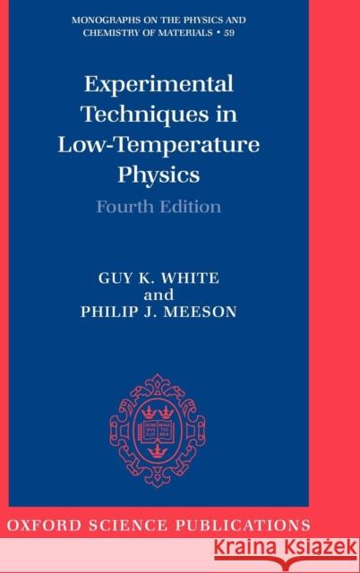 Experimental Techniques in Low-Temperature Physics White, Guy K. 9780198514282 Oxford University Press