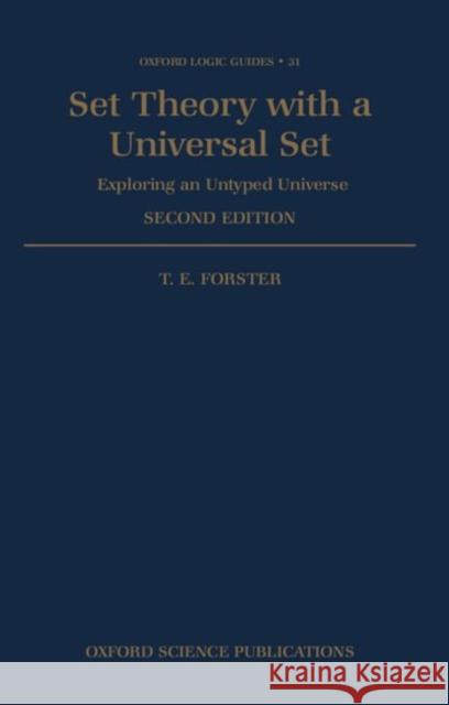 Set Theory with a Universal Set Forster, T. E. 9780198514770 Oxford University Press