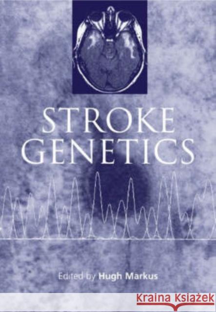Stroke Genetics Cicely M. Saunders Hugh Markus 9780198515869 Oxford University Press