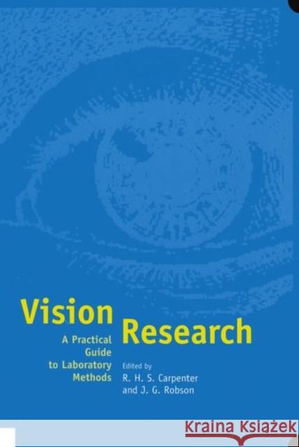 Vision Research: A Practical Guide to Laboratory Methods Carpenter, Roger 9780198523192 Oxford University Press