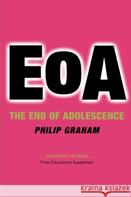 The End of Adolescence Philip Graham P. J. Graham 9780198526247 Oxford University Press
