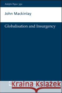 Globalisation and Insurgency John Mackinlay 9780198527077 Routledge