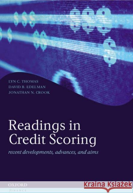 Readings in Credit Scoring: Foundations, Developments, and Aims Thomas, Lyn C. 9780198527978 Oxford University Press, USA