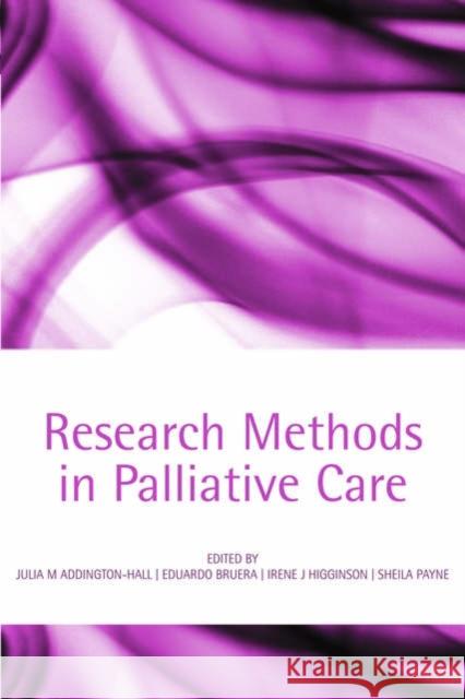 Research methods in palliative care Julia M. Addington-Hall Eduardo Bruera Irene J. Higginson 9780198530251 Oxford University Press, USA