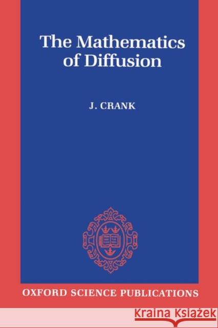 The Mathematics of Diffusion John Crank 9780198534112 Oxford University Press, USA