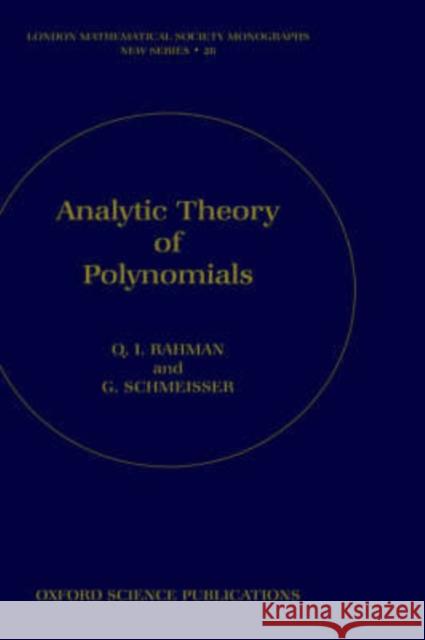 Analytic Theory of Polynomials: Critical Points, Zeros and Extremal Properties Rahman, Qazi Ibadur 9780198534938 Oxford University Press, USA