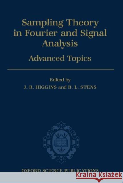 Sampling Theory in Fourier and Signal Analysis: Volume 2: Advanced Topics Higgins, J. R. 9780198534969 Oxford University Press