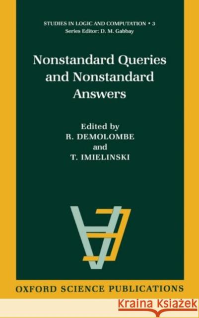 Nonstandard Queries and Nonstandard Answers Imielinski Demolombe Tomasz Imielinski R. Demolombe 9780198538523 Oxford University Press, USA