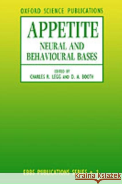 Appetite: Neural and Behavioural Bases Legg, Charles R. 9780198547877 Oxford University Press, USA