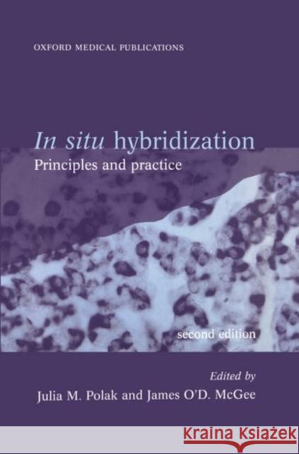In Situ Hybridization : Principles and Practice Julia Polak James McGee Polak 9780198548805 Oxford University Press