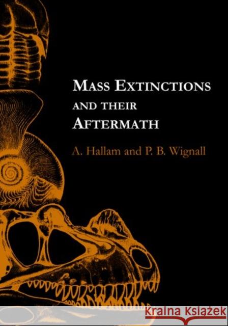 Mass Extinctions and Their Aftermath A Hallam 9780198549161 0