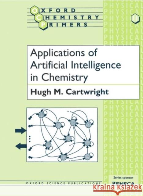 Applications of Artificial Intelligence in Chemistry Hugh M. Cartwright 9780198557364 Oxford University Press, USA