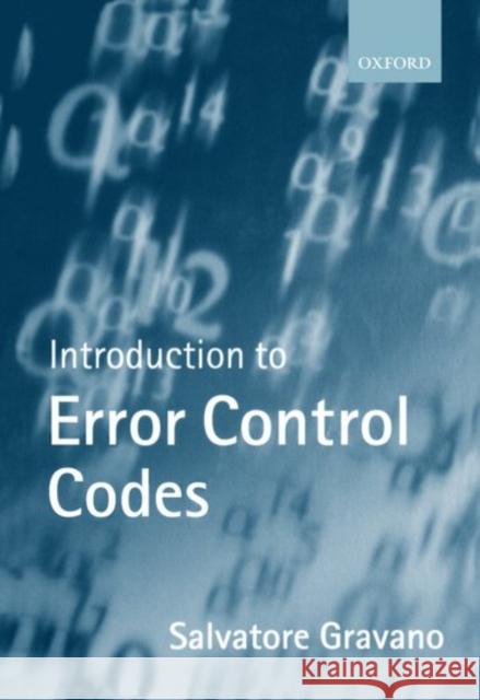 Introduction to Error Control Codes Salvatore Gravano 9780198562313 Oxford University Press, USA