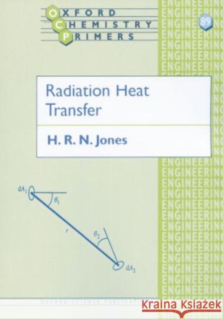 Radiation Heat Transfer H. R. N. Jones 9780198564553 Oxford University Press