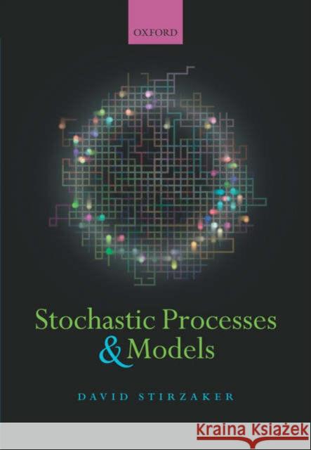 Stochastic Processes and Models David Stirzaker 9780198568131 Oxford University Press