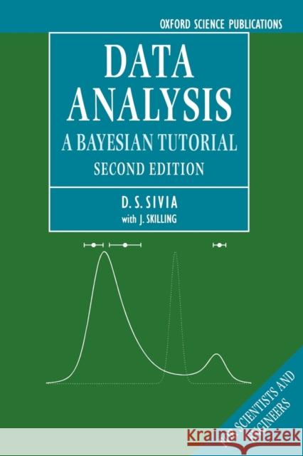 Data Analysis: A Bayesian Tutorial Sivia, Devinderjit 9780198568322 Oxford University Press