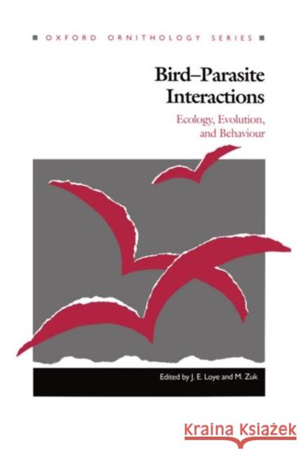 Bird-Parasite Interactions: Ecology, Evolution, and Behavior Loye, J. E. 9780198577386 Oxford University Press, USA