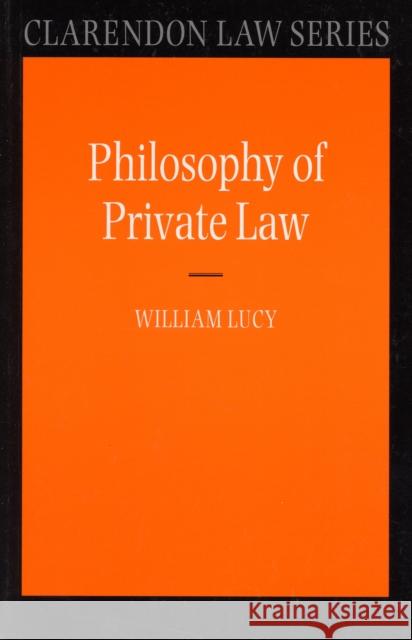 Philosophy of Private Law William Lucy 9780198700685 Oxford University Press