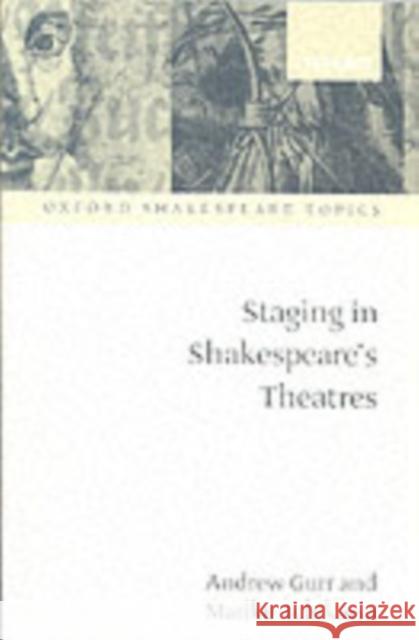 Staging in Shakespeare's Theatres Andrew Gurr Mariko Ichikawa 9780198711582 Oxford University Press