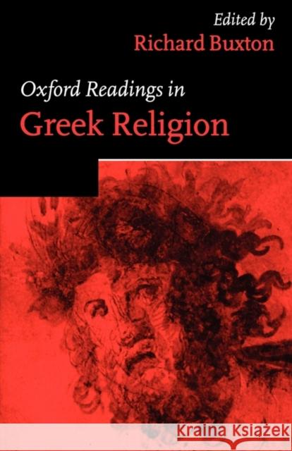 Oxford Readings in Greek Religion Richard Buxton Richard Buxton 9780198721918 Oxford University Press