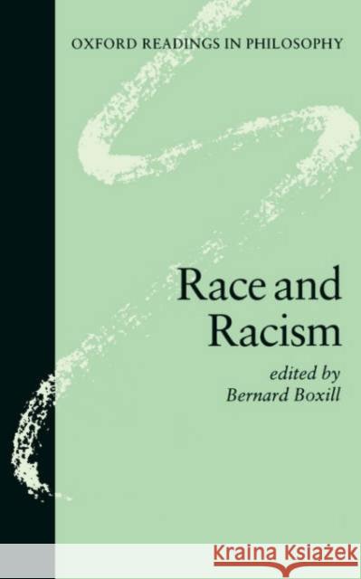 Race and Racism ( O.R.P.) Boxill, Bernard 9780198752677 Oxford University Press