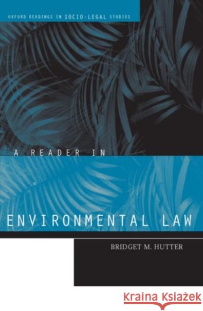 A Reader in Environmental Law Bridget Hutter 9780198765493 Oxford University Press