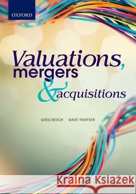 Valuations, Mergers and Acquisitions Greg Beech Dave Thayser  9780199052776 Oxford University Press Inc
