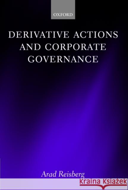 Derivative Actions and Corporate Governance Arad Reisberg 9780199204892 Oxford University Press, USA