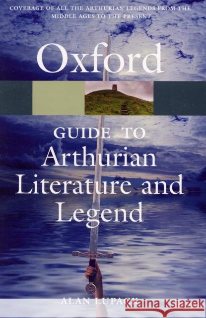 The Oxford Guide to Arthurian Literature and Legend Alan Lupack 9780199215096 Oxford University Press, USA
