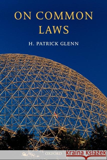 On Common Laws H. Patrick Glenn 9780199227655 Oxford University Press, USA