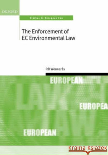 The Enforcement of EC Environmental Law Paul Wenneras Pal Wenneras 9780199229017 Oxford University Press, USA