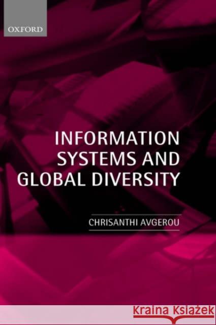 Information Systems and Global Diversity Chrisanthi Avgerou 9780199240777 Oxford University Press, USA