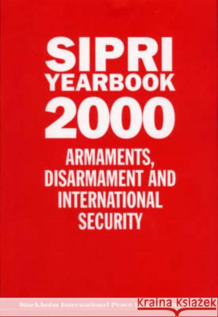 Sipri Yearbook 2000: Armaments, Disarmaments, and International Security Stockholm International Peace Research I 9780199241620 SIPRI Publication