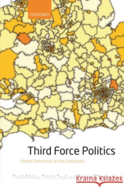 Third Force Politics: Liberal Democrats at the Grassroots Seyd, Patrick 9780199242825 Oxford University Press