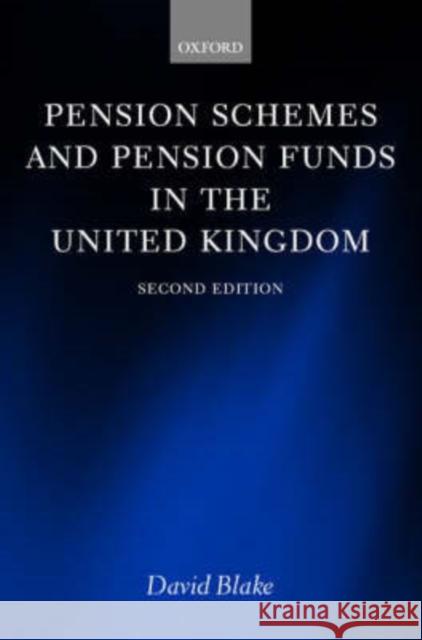 Pension Schemes and Pension Funds in the United Kingdom David Blake 9780199243532 Oxford University Press, USA