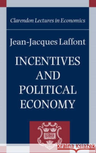 Incentives and Political Economy Jean-Jacques Laffont 9780199248681 Oxford University Press