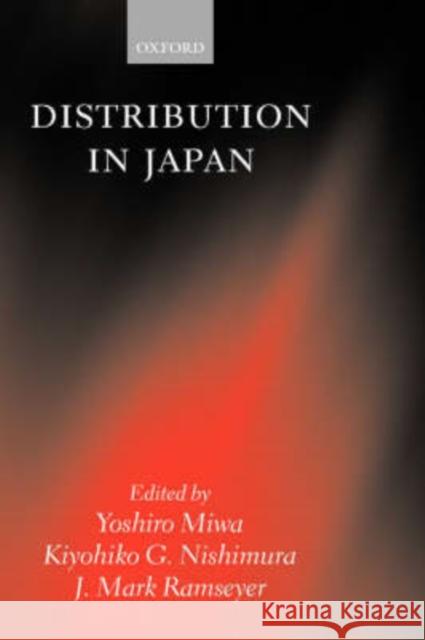 Distribution in Japan Yoshiro Miwa Kiyohiko Nishimura J. Mark Ramseyer 9780199248902 Oxford University Press, USA