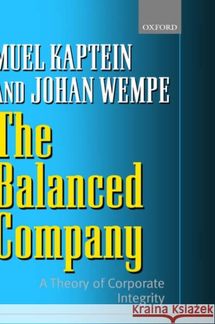 The Balanced Company: A Theory of Corporate Integrity Kaptein, Muel 9780199255504 Oxford University Press