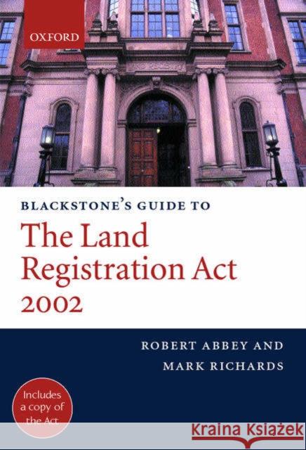 Blackstone's Guide to the Land Registration ACT 2002 Abbey, Robert M. 9780199257966 Blackstone Press