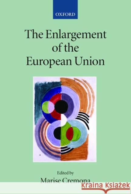 The Enlargement of the European Union Marise Cremona 9780199260935 Oxford University Press, USA