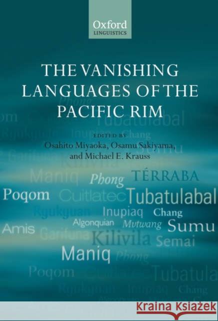 The Vanishing Languages of the Pacific Rim Osahito Miyaoka Osamu Sakiyama Michael E. Krauss 9780199266623 Oxford University Press, USA