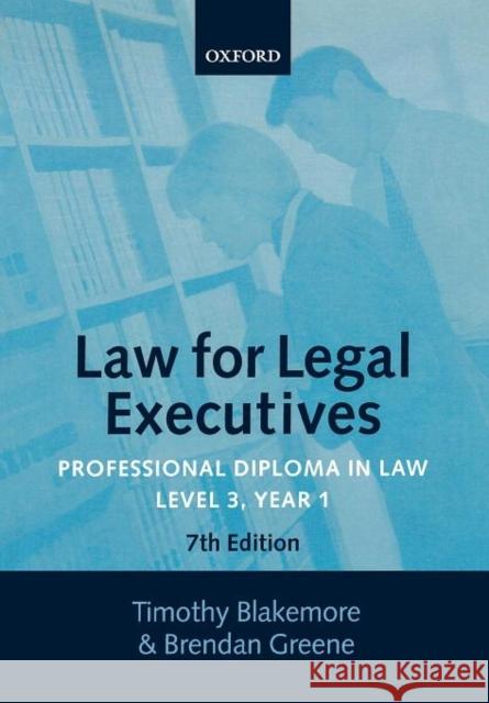 Law for Legal Executives: Professional Diploma in Law. Level 3, Year. 1 Blakemore, Timothy 9780199268382 OXFORD UNIVERSITY PRESS