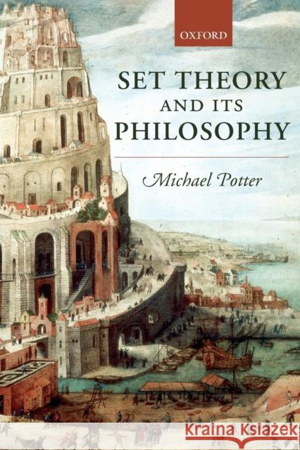Set Theory and Its Philosophy: A Critical Introduction Potter, Michael 9780199270415 Oxford University Press