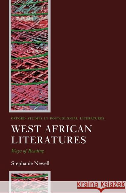 West African Literatures: Ways of Reading Newell, Stephanie 9780199273973 Oxford University Press