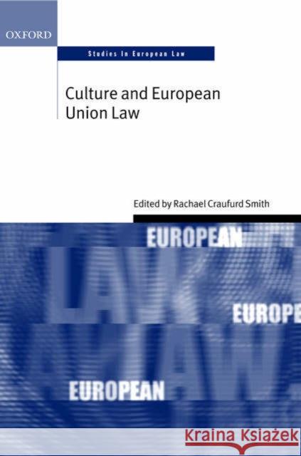 Culture and European Union Law Rachael Craufurd-Smith 9780199275472 Oxford University Press