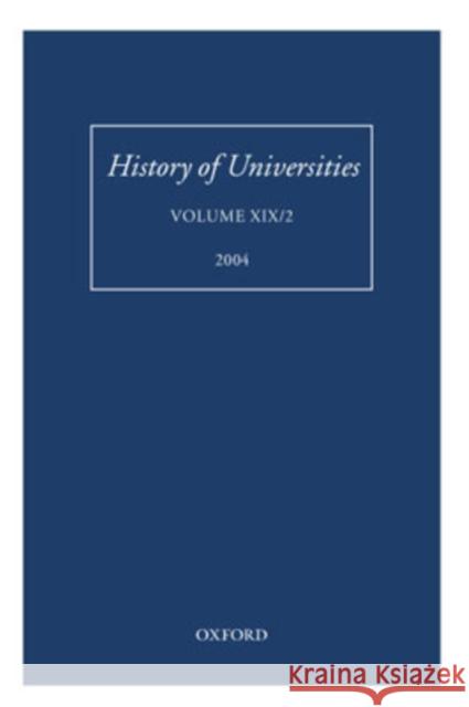 History of Universities: Volume XIX/2, 2004 Feingold, Mordechai 9780199276097 Oxford University Press, USA