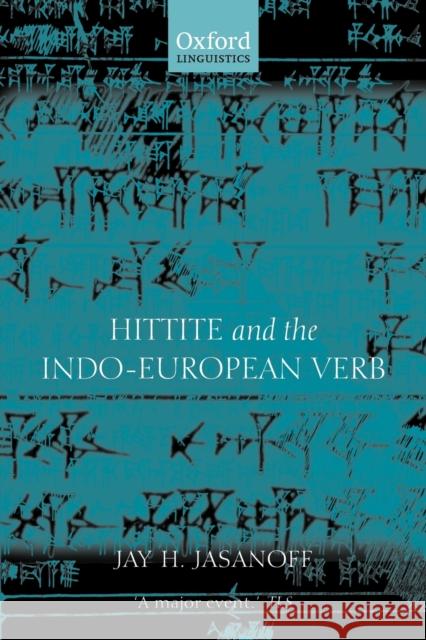 Hittite and the Indo-European Verb Jay H. Jasanoff 9780199281985 Oxford University Press