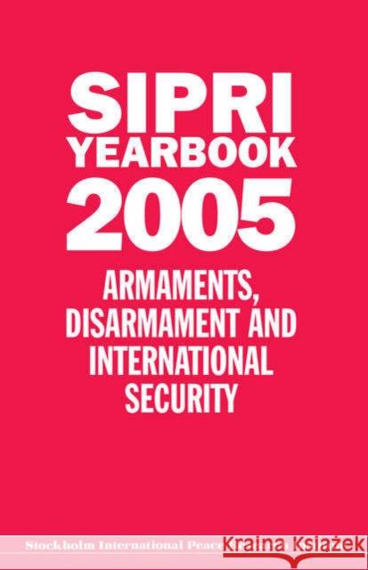 Sipri Yearbook 2005: Armaments, Disarmament, and International Security Stockholm International Peace Research I 9780199284016 Oxford University Press