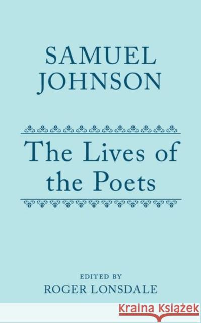 The Lives of the Poets: Volume I Johnson, Samuel 9780199284795 Oxford University Press, USA