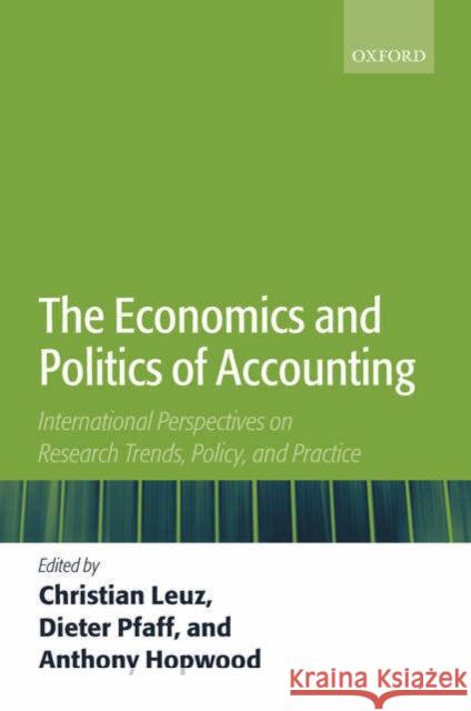 The Economics and Politics of Accounting: International Perspectives on Research Trends, Policy, and Practice Leuz, Christian 9780199286782 Oxford University Press